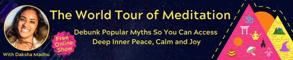 The World Tour of Meditation Debunk popular myths so you can access deep inner peace, calm and joy
